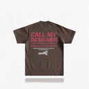 HUMANE BRAND® Call My Designer T-Shirt