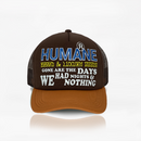 HUMANE BRAND® Days & Nights Trucker